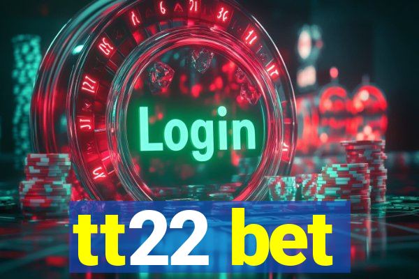 tt22 bet